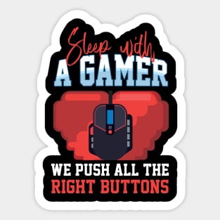 Sleep With A Gamer We Push All The Right Buttons Sticker